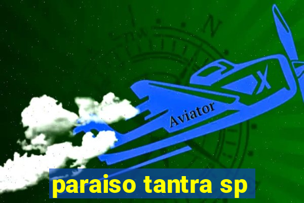 paraiso tantra sp